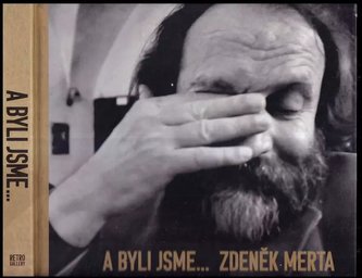 A byli jsme-- : [Zdeněk Merta : dvojportrét 1992-2012 (Eugen Brikcius, 2015)