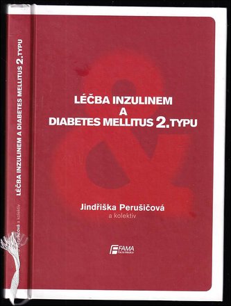 Léčba inzulinem a diabetes mellitus 2. typu (Jindra Perušičová, 2009)
