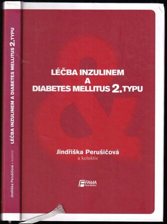 Léčba inzulinem a diabetes mellitus 2. typu (Jindra Perušičová, 2009)