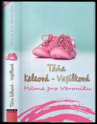 Máma pro Veroniku (Táňa Keleová-Vasilková, 2008)