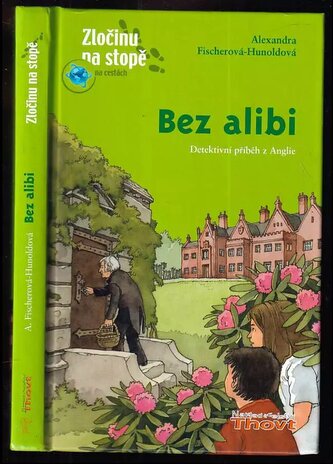 Bez alibi : detektivní příběh z Anglie (Alexandra Fischer-Hunold, 2010)