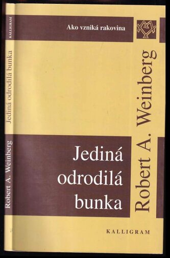 Jediná odrodilá bunka : ako vzniká rakovina (Robert A Weinberg, 2000)