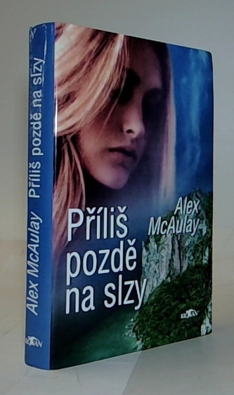 Příliš pozdě na slzy