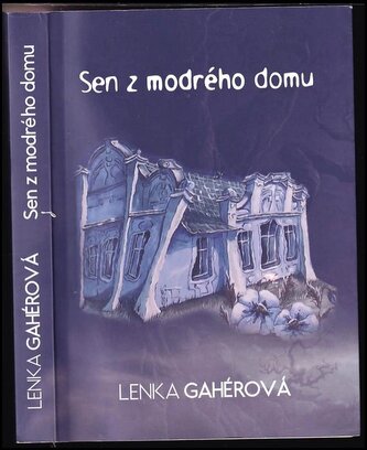Sen z modrého domu (Lenka Gahérová, 2015)