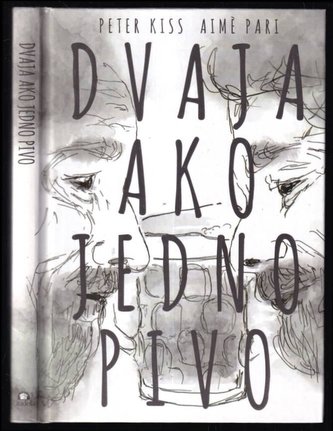 Dvaja ako jedno pivo (Peter Kiss, 2015)