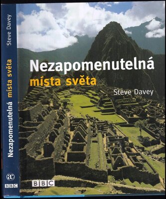 Nezapomenutelná místa světa, která musíte vidět (Steve Davey, 2004)