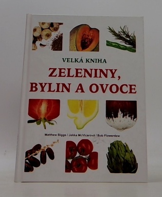Velká kniha zeleniny, bylin a ovoce