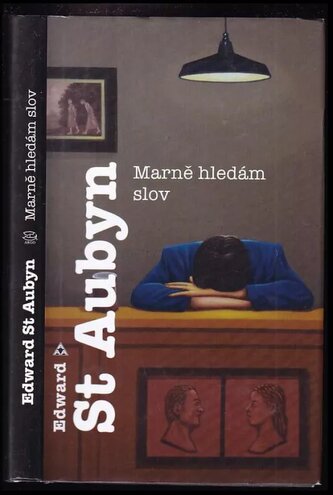 Marně hledám slov (Edward St. Aubyn, 2015)