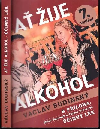 Ať žije alkohol : &amp; příloha: Milan Šamánek a Zuzana Urbanová  Účinný lék (Václav Budínský, 2015)