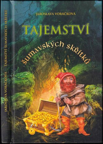 Tajemství šumavských skřítků : pověrečná vyprávění ze střední Šumavy (Jaroslava Voráčková, 2014)