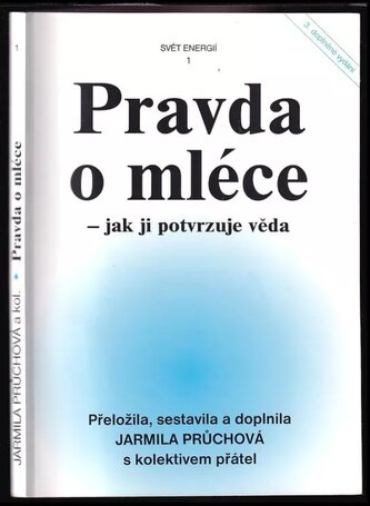 Pravda o mléce - jak ji potvrzuje věda (Jarmila Průchová, 2007)