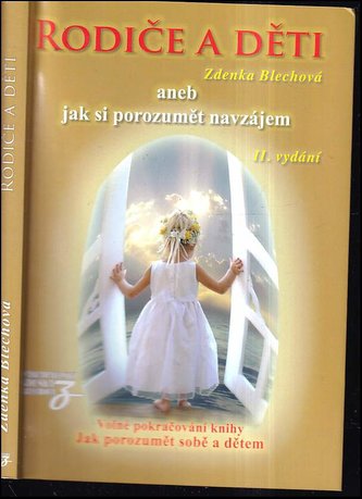 Rodiče a děti aneb Jak si porozumět navzájem (Zdenka Blechová, 2015)