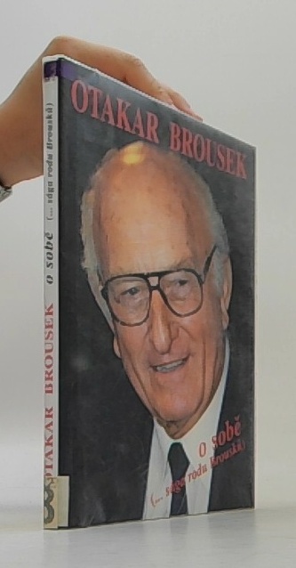 Otakar Brousek o sobě (...sága rodu Brousků)