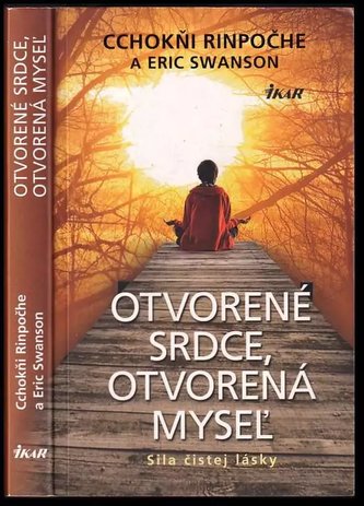 Otvorené srdce, otvorená myseľ : sila čistej lásky (Cchokňi Rinpočhe, 2013)