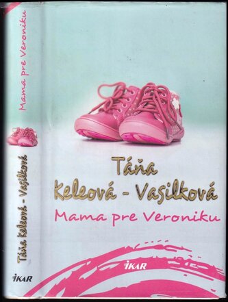 Mama pre Veroniku (Táňa Keleová-Vasilková, 2015)