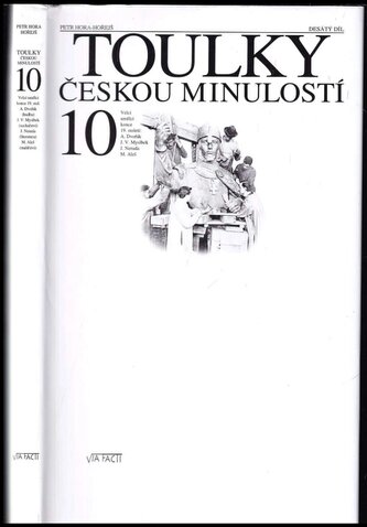 Toulky českou minulostí : [Velcí umělci konce 19. století: A. Dvořák, J.V. Myslbek, J. Neruda, M. Aleš] - Desátý díl (Petr Hora-