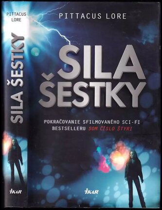Sila šestky : Dedičstva Lorienu - Druhá kniha (Pittacus Lore, 2012)