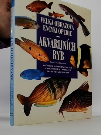 Velká obrazová encyklopedie akvarijních ryb