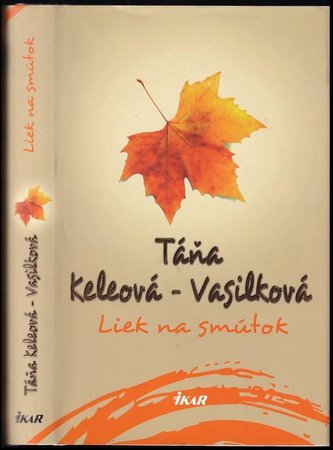 Liek na smútok (Táňa Keleová-Vasilková, 2015)
