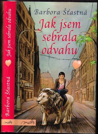 Jak jsem sebrala odvahu (Barbora Šťastná, 2015)