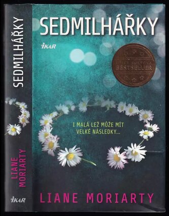 Sedmilhářky : i malá lež může mít velké následky (Liane Moriarty, 2015)