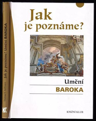 Jak je poznáme? : Umění baroka (Thomas R Hoffmann, 2006)