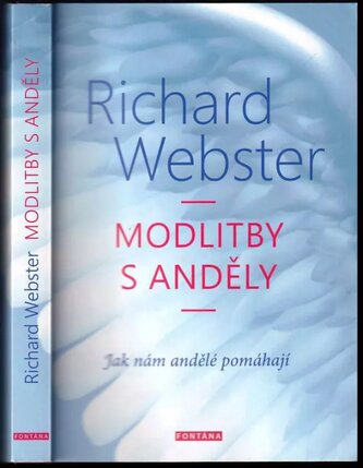 Modlitby s anděly : jak nám andělé pomáhají (Richard Webster, 2015)