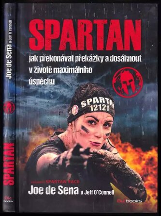 Spartan : jak překonávat překážky a dosáhnout v životě maximálního úspěchu (Jeff O'Connell, 2015)