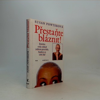 Přestaňte bláznit!