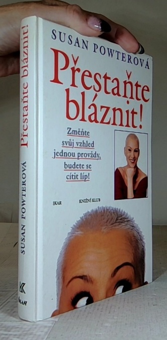Přestaňte bláznit!