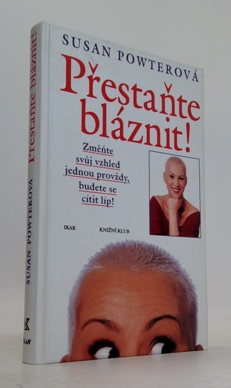 Přestaňte bláznit!