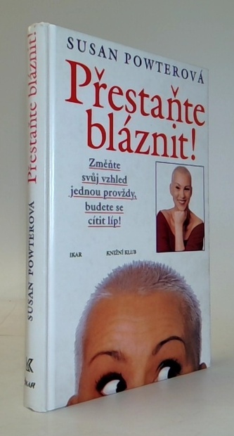 Přestaňte bláznit!