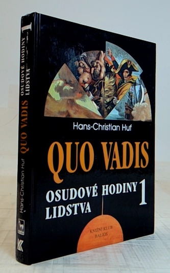 Quo Vadis/Osudové hodiny lidstva 1