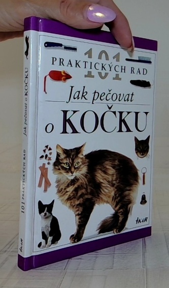 Jak pečovat o kočku - 101 praktických rad