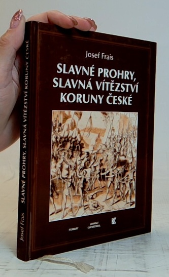 Slavné prohry, slavná vítězství koruny české