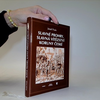 Slavné prohry, slavná vítězství koruny české