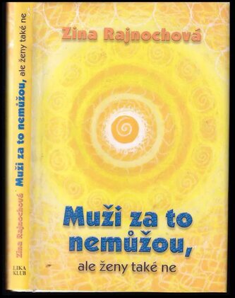 Muži za to nemůžou, ale ženy také ne (Zina Rajnochová, 2004)