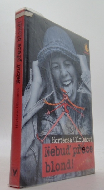 Nebuď přece blond !