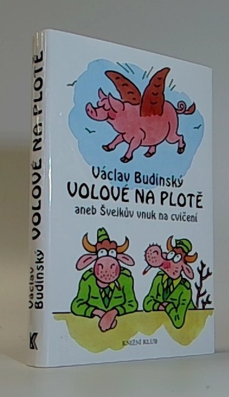 Volové na plotě aneb Švejkúv vnuk na cvičení