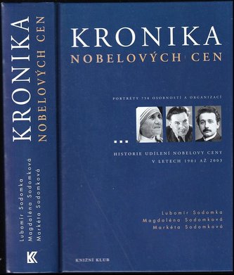 Kronika Nobelových cen : [Nobelovy ceny za fyziku, chemii, fyziologii a medicínu, literaturu, mír a ceny Švédské říšské banky za