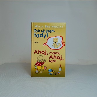 Tak už jsem tady!Ahoj mami,ahoj tati!