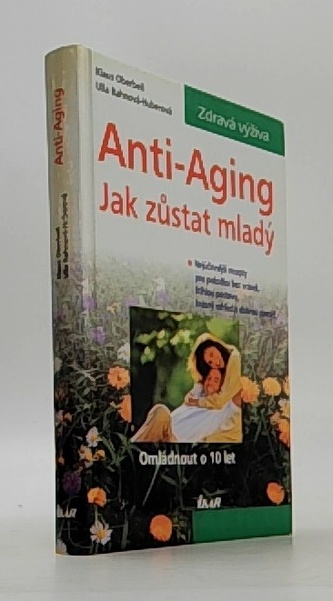 Anti-Aging - Jak zůstat mladý