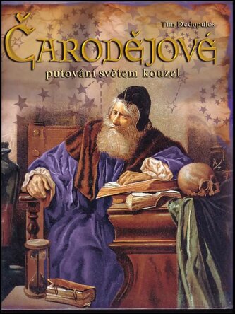 Čarodějové : putování světem kouzel (Tim Dedopulos, 2003)