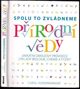 Přírodní vědy : spolu to zvládneme : unikátní obrazový průvodce : základy biologie, chemie a fyziky (Carol Vorderman, 2015)