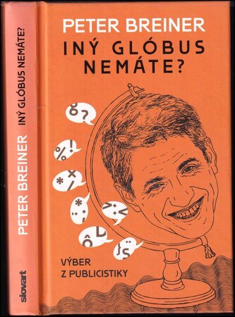 Iný glóbus nemáte? : výber z publicistiky (Peter Breiner, 2015)
