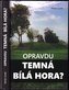 Opravdu temná Bílá hora?