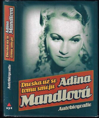 Dneska už se tomu směju (Adina Mandlová, 2015)