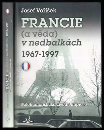 Francie (a věda) v nedbalkách 1967-1997 : polohumoristická životní imprese (Josef Voříšek, 2015)