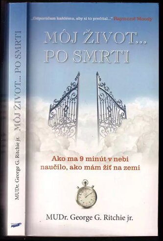 Můj život... po smrti : jak mě 9 minut v nebi naučilo, jak mám žít na zemi (George G Ritchie, 2015)