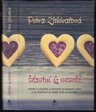 Šťastní & veselé : román o mužích, o kterých ve dvaceti sníte a ve čtyřiceti se vedle nich probudíte (Petra Zhřívalová, 2015)